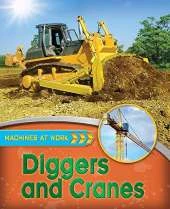 Machines At Work: Diggers and Cranes