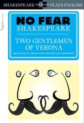Two Gentlemen of Verona (No Fear Shakespeare): No Fear Shakespeare Side-by-Side Plain English