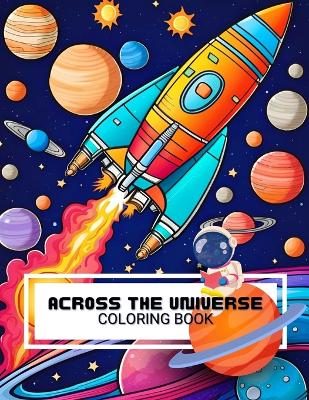 Across the Universe: Coloring Book