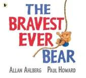 The Bravest Ever Bear