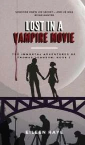 Lost in a Vampire Movie: The Immortal Adventures of Thomas Johnson