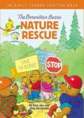 The Berenstain Bears' Nature Rescue: An Early Reader Chapter Book