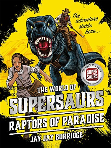 Supersaurs 1: the Raptors of Paradise