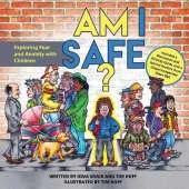 Am I Safe?: Exploring Fear and Anxiety with Children