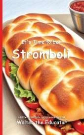 It's Time to Eat Stromboli