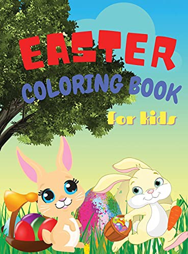 Easter Coloring Book for Kids: Easter Coloring Book For Kids Ages 4-8, Toddlers & Preschool, 22 Cute and Fun Images, A Collection of Fun and Easy Happy Easter Eggs&Bunnies Coloring Pages for Kids
