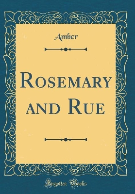Rosemary and Rue (Classic Reprint)