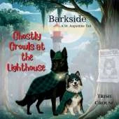 Barkside A St. Augustine Tail: Ghostly Growls at the Lighthouse: Ghostly Growls at the Lighthouse