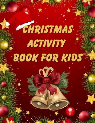 Christmas Coloring and Dot Connect: Fun Christmas Holiday Activity Book For Kids Ages 8-12