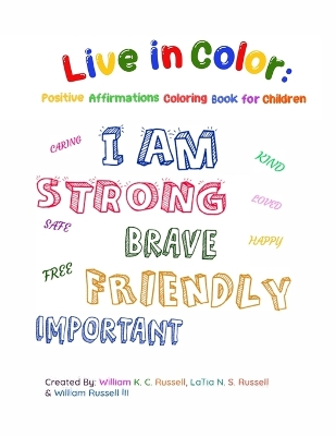 Live in Color: Positive Affirmations Coloring book for children