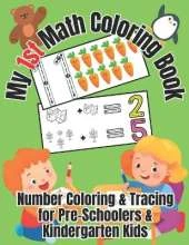 My 1st Math Coloring Book: Number Coloring & Tracing for Pre-Schoolers & Kindergarten Kids