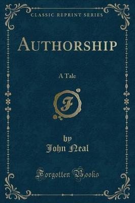 Authorship: A Tale (Classic Reprint)