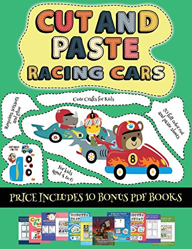 Cute Crafts for Kids (Cut and paste - Racing Cars): This book comes with collection of downloadable PDF books that will help your child make an excellent start to his/her education. Books are designed to improve hand-eye coordination, develop fine and gro