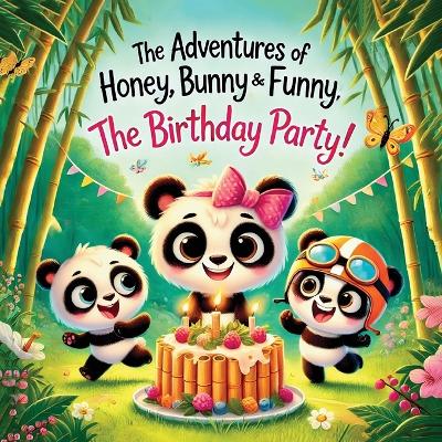 The Adventures of Honey, Bunny and Funny; The Birthday Party!