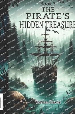 The Pirate's Hidden Treasure: A Pirate Adventure Book for Kids Aged 8-13