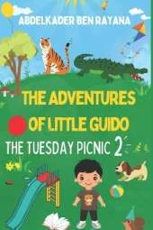 The Adventures of Little Guido: The Tuesday Picnic (Part 2): A Children's Book