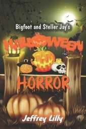Bigfoot and Steller Jay's Halloween Horror