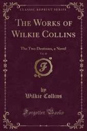 The Two Destinies: A Novel (Classic Reprint)
