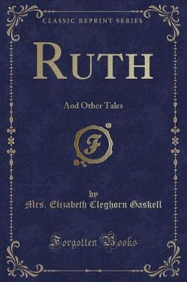 Ruth: And Other Tales (Classic Reprint)