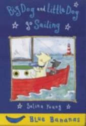 Big Dog and Little Dog Go Sailing