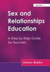 Sex and Relationships Education: A Step-by-Step Guide for Teachers