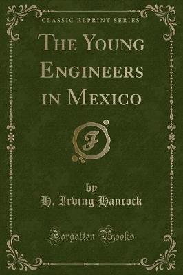 The Young Engineers in Mexico (Classic Reprint)