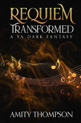 Requiem Transformed: A YA Dark Fantasy