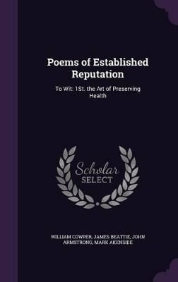 Poems of Established Reputation: To Wit: 1St. the Art of Preserving Health