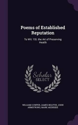 Poems of Established Reputation: To Wit: 1St. the Art of Preserving Health