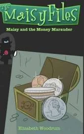 Maisy and the Money Marauder (the Maisy Files Book 2)