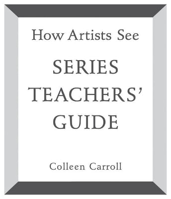 How Artists See: Series Teachers' Guide