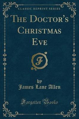 The Doctor's Christmas Eve (Classic Reprint)