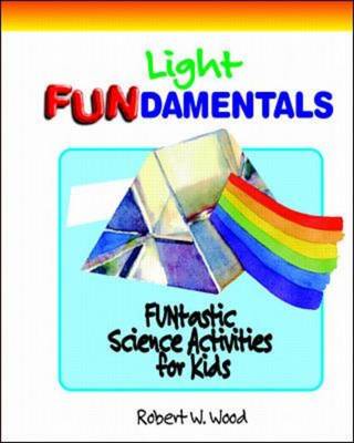 Light FUNdamentals: FUNtastic Science Activities for Kids