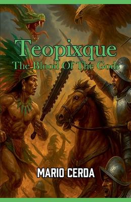 Vol. III The blood of the gods, Teopixque