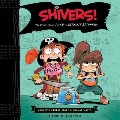 Shivers!: the Pirate Who's Back in Bunny Slippers