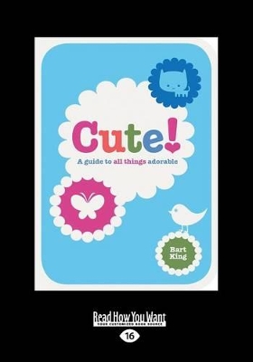 Cute!: A Guide to all Things Adorable