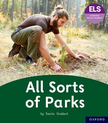 Essential Letters and Sounds: Essential Phonic Readers: Oxford Reading Level 4: All Sorts of Parks