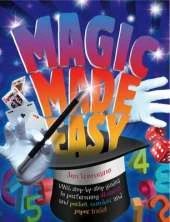 Magic Made Easy (The Great Big Book of Magic): With Step-by-step Guides to Performing Illusions and Pocket, Number and Paper Tricks