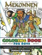 Mekonnen Epic: COLORING BOOK For Boys: Warriors, Kings, Lions, Dragons, and More!