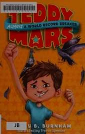 Teddy Mars Book #1: Almost a World Record Breaker