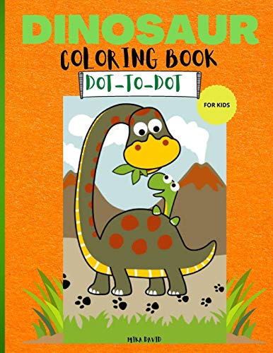 Dinosaur Coloring Book Dot To Dot: Amazing Coloring Book with Dinosaur50 Activities including Coloring and Dot- to-Dot Cut and fun designs for kids 4-8 8-12 Perfect Gift For Girls and Boys