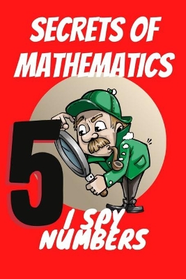 Secrets of Mathematics: I Spy Numbers