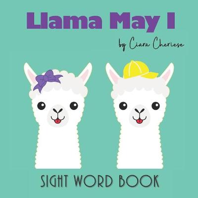 Llama May I: Sight Word Book