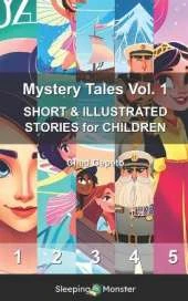 Mystery Tales Vol. 1: SHORT & ILLUSTRATED STORIES for CHILDREN