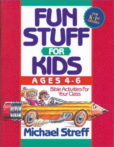 Fun Stuff for Kids Four to Six: Bible Activities for Your Class