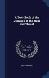A Text-Book of the Diseases of the Nose and Throat