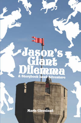 Jason's Giant Dilemma: A Storybook Land Adventure