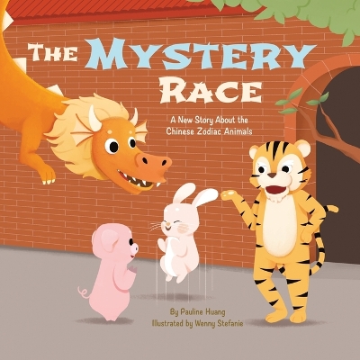 The Mystery Race: A New Story About the Chinese Zodiac Animals