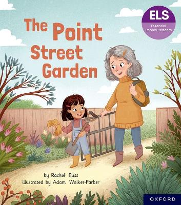 Essential Letters and Sounds: Essential Phonic Readers: Oxford Reading Level 4: The Point Street Garden