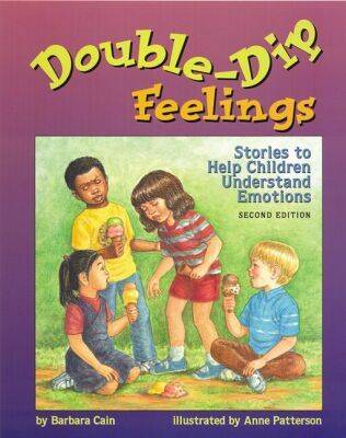 Double-dip Feelings: Stories to Help Children Understand Emotions